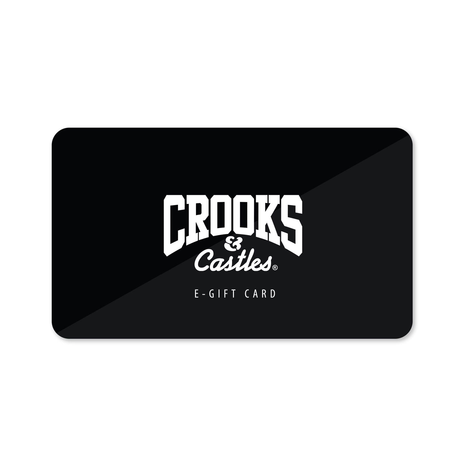 E-Gift Card - - - Crooks & Castles